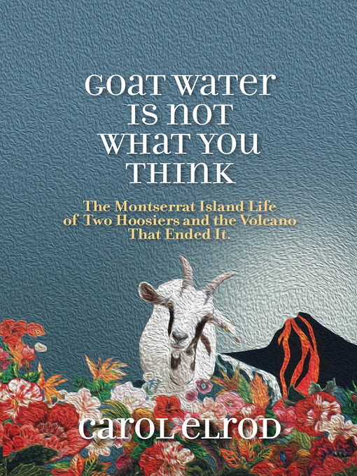 Title details for Goat Water Is Not What You Think by Carol Elrod - Available